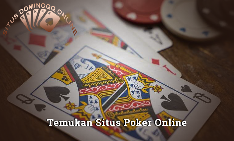 Temukan Situs Poker Online Dengan Kredibilitas Tinggi